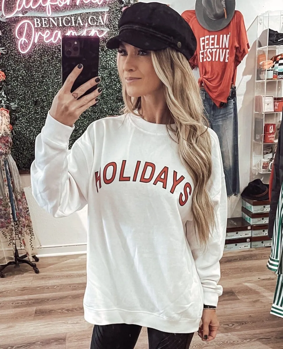HOLIDAYS Sweatshirt